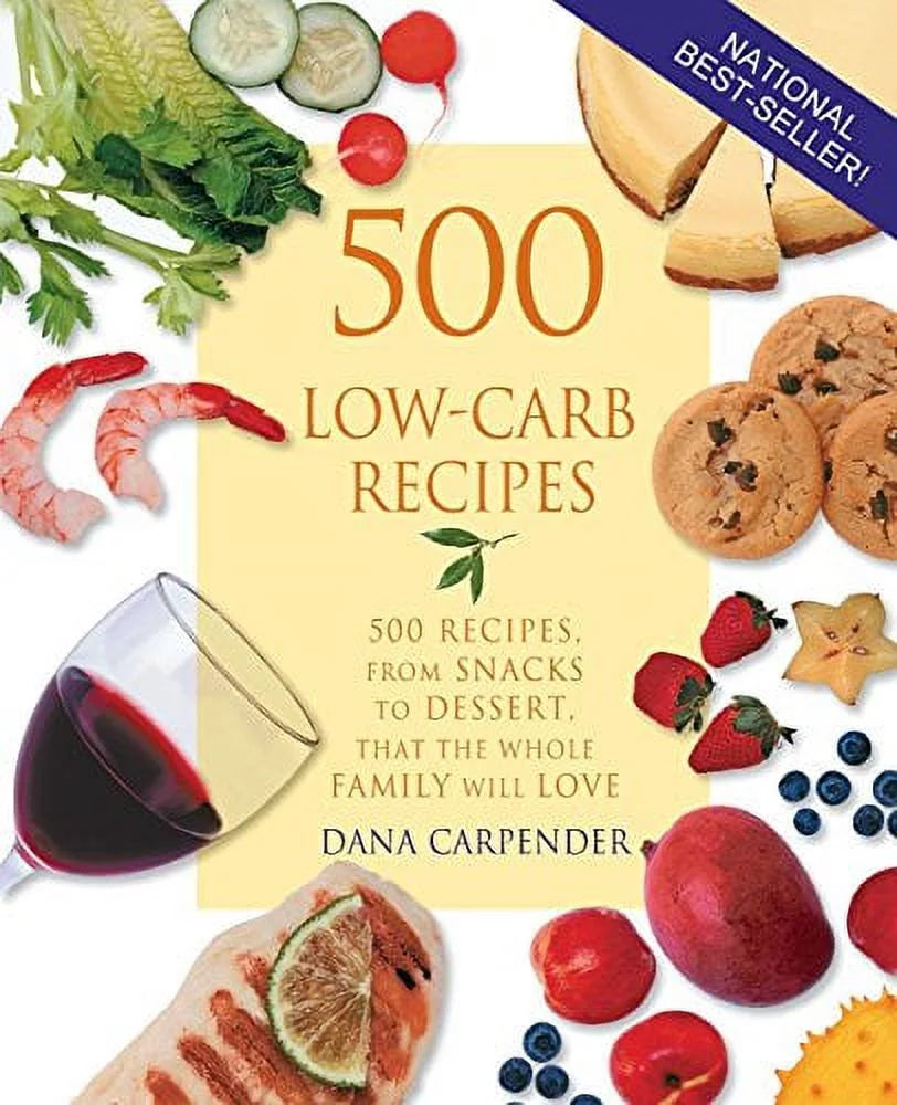 500 Low-Carb Recipes: 500 Recipes, from Sizenacks to Dessert, That the Whole Family Will Love [Paperback] Carpender, Dana